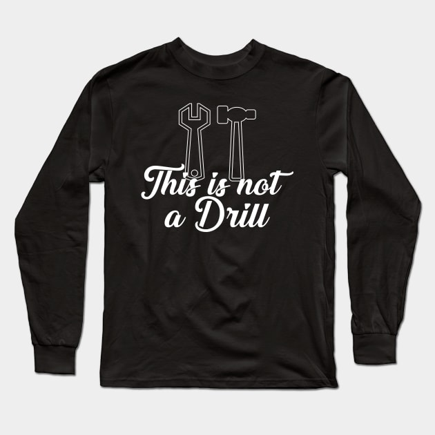 This ist not a drill - Dies ist keine Übung! Long Sleeve T-Shirt by schuhboutique-finke